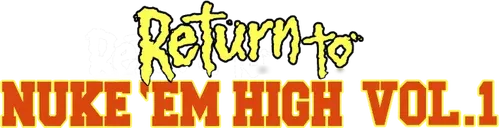 Return to Nuke 'Em High Volume 1 logo